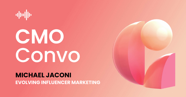 CMO Convo | Evolving influencer marketing | Michael Jaconi