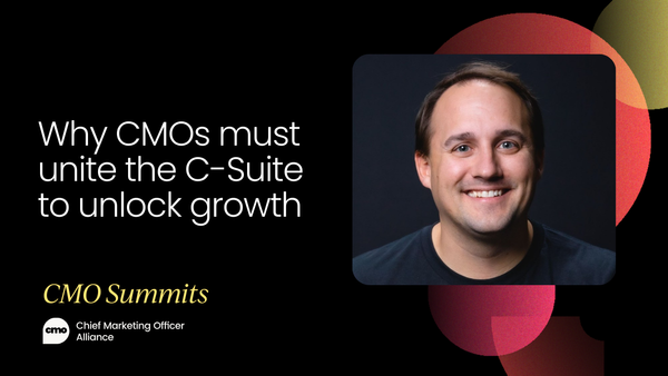 How CMOs must unite the C-Suite to unlock growth[VIDEO]