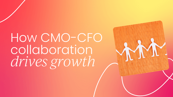 Dollars and data: How CMO-CFO collaboration drives growth